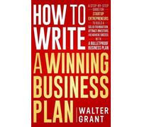Walter Grant How to Write a Winning Business Plan (Tascabile) Business 101