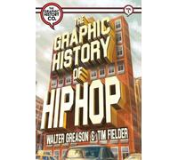 Walter Greason Tim Fielder The Graphic History of Hip Hop (Copertina rigida)