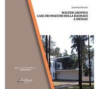 Walter Gropius. Case dei maestri della Bauhaus a Dessau