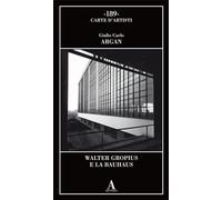 Walter Gropius E La Bauhaus - - 2024