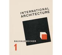 Walter Gropius International Architecture (Copertina rigida)