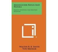 Walter H B Smith Mannlicher Rifles and Pistols (Tascabile)