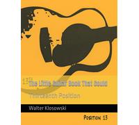 Walter H Klosow The Little Guitar Book That Could: Thirteenth Positi (Tascabile)