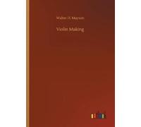 Walter H Mayson Violin Making (Tascabile)