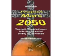 Walter Hain Project Mars 2050 (Tascabile)