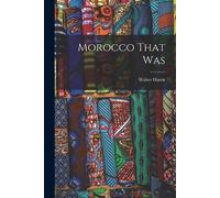 Walter Harris Morocco That Was (Tascabile)