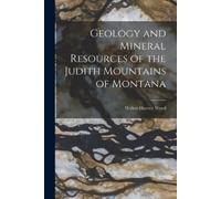 Walter Harvey W Geology and Mineral Resources of the Judith Mountain (Tascabile)