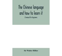 Walter Hillier The Chinese language and how to learn it (Tascabile)