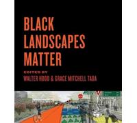 Walter Hood Grace Mitchell Tada Black Landscapes Matter (Tascabile)