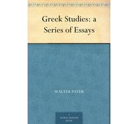Walter Horatio Pater Greek Studies: A Series of Essays (Tascabile)