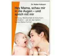 Walter Hultzsch Hey Mama, schau mir in die Augen - und sprich mit mi (Tascabile)