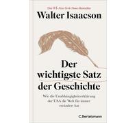 Walter Isaacson Der wichtigste Satz der Geschichte: Wie die Unabhäng (Tascabile)