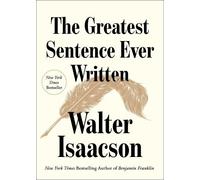 Walter Isaacson The Greatest Sentence Ever Written (Copertina rigida)