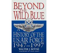 Walter J. Boyne Beyond the Wild Blue (Tascabile)