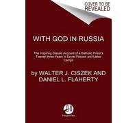 Walter J. Cisze With God In Russia: The Inspiring Classic Account of (Tascabile)