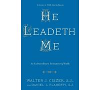 Walter J. Ciszek Daniel L. Flaherty He Leadeth Me (Tascabile)