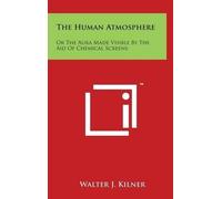 Walter J Kilner The Human Atmosphere (Copertina rigida)