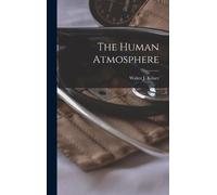 Walter J Kilner The Human Atmosphere (Copertina rigida)