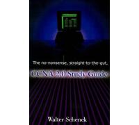 Walter J Schenc The No-Nonsense, Straight-To-The-Gut, CCNA 2.0 Study (Tascabile)