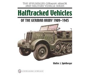 Walter J. Spielb Halftracked Vehicles of the German Army 1909 (Copertina rigida)