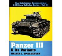Walter J. Spielberger Panzer III & Its Variants (Copertina rigida)