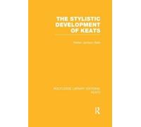 Walter Jackson Bate The Stylistic Development of Keats (Tascabile)