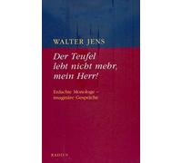 Walter Jens Der Teufel lebt nicht mehr, mein Herr: Erdachte Monolog (Tascabile)