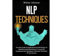 Walter Johnson NLP Techniques (Tascabile)