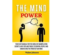 Walter Johnson The Mind Power (Tascabile)