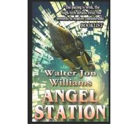 Walter Jon Williams Angel Station (Tascabile)