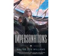 Walter Jon Williams Impersonations (Tascabile)