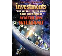 Walter Jon Williams Investments plus The Stickpin (Tascabile)