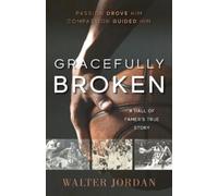 Walter Jordan Gracefully Broken (Tascabile)