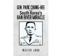 Walter Jung Gen. Park Chung-Hee and South Korea's Han River M (Copertina rigida)