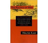 Walter Karp Politics of War (Tascabile)