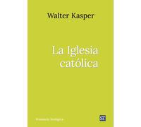 Walter Kasper La Iglesia católica: Obra Completa de Walter Kasper - (Tascabile)