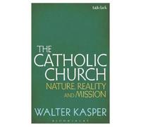 Walter Kasper The Catholic Church (Tascabile)