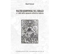 Walter Kempowski, W. G. Sebald e i tabù della memoria collettiva tedesca -...