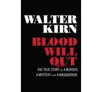 Walter Kirn Blood Will Out (Copertina rigida)