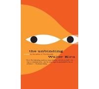 Walter Kirn The Unbinding (Tascabile)