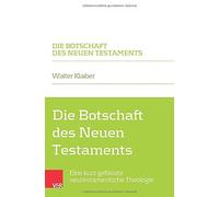 Walter Klaiber Die Botschaft des Neuen Testaments (Tascabile)
