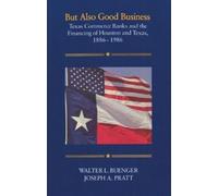 Walter L. Buenger Joseph A. Pratt But Also Good Business (Tascabile)