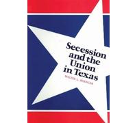 Walter L. Buenger Secession and the Union in Texas (Tascabile)