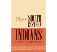 Walter L. Williams Southeastern Indians Since the Removal Era (Tascabile)