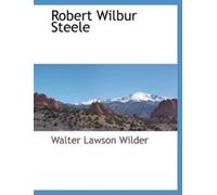 Walter Lawson Wilder Robert Wilbur Steele (Tascabile)