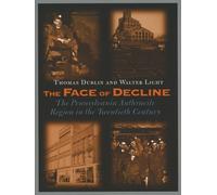 Walter Licht Thomas L. Dublin The Face of Decline (Tascabile)