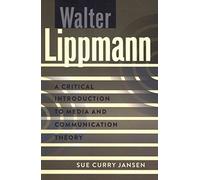 [Walter Lippmann: A Critical Introduction to Media and Communication Theory] (By: Sue Curry Jansen) [published: September, 2012]