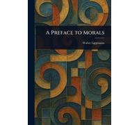 Walter Lippmann A Preface to Morals (Tascabile)