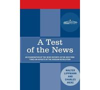 Walter Lippmann Charles Merz A Test of the News (Tascabile)
