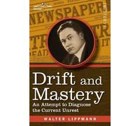 Walter Lippmann Drift and Mastery (Tascabile)